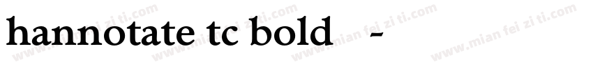 hannotate tc bold 下载字体转换